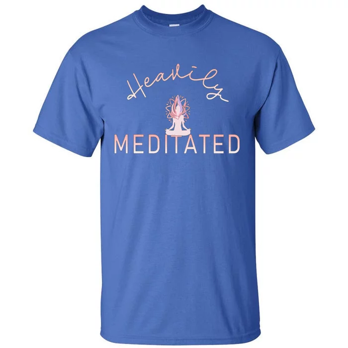 Heavily Yoga Meditated Gift Tall T-Shirt