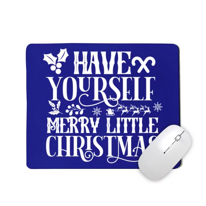 Have Yourself Merry Little Christmas Funny Graphic Tees Gift Mousepad