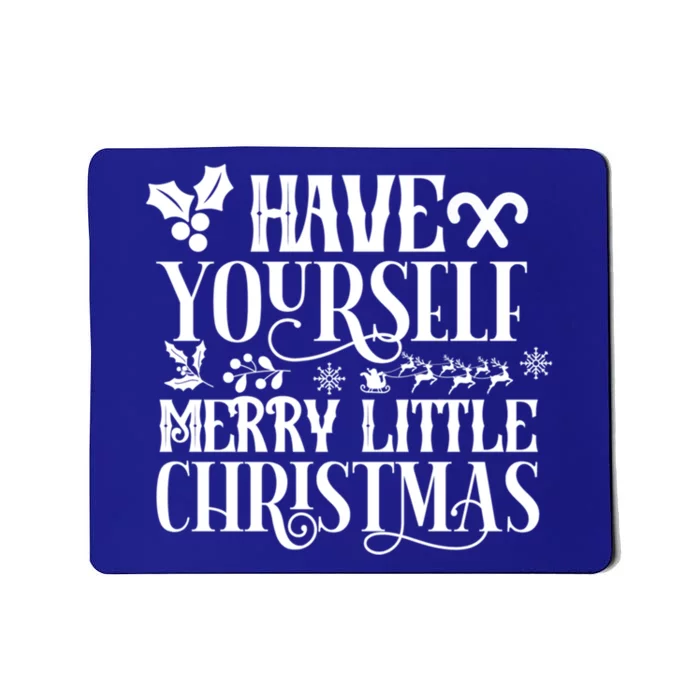 Have Yourself Merry Little Christmas Funny Graphic Tees Gift Mousepad