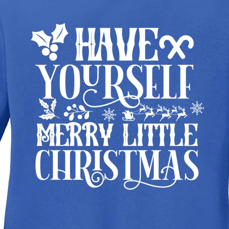 Have Yourself Merry Little Christmas Funny Graphic Tees Gift Ladies Long Sleeve Shirt