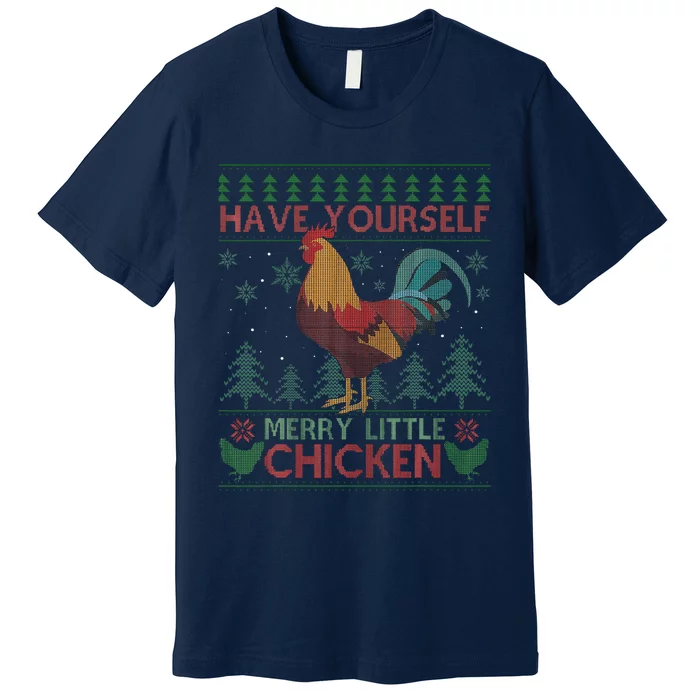 Have Yourself Merry Little Chicken Ugly Christmas Sweater Premium T-Shirt