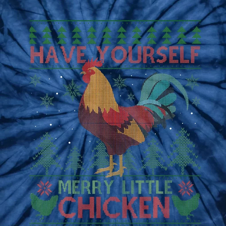 Have Yourself Merry Little Chicken Ugly Christmas Sweater Tie-Dye T-Shirt