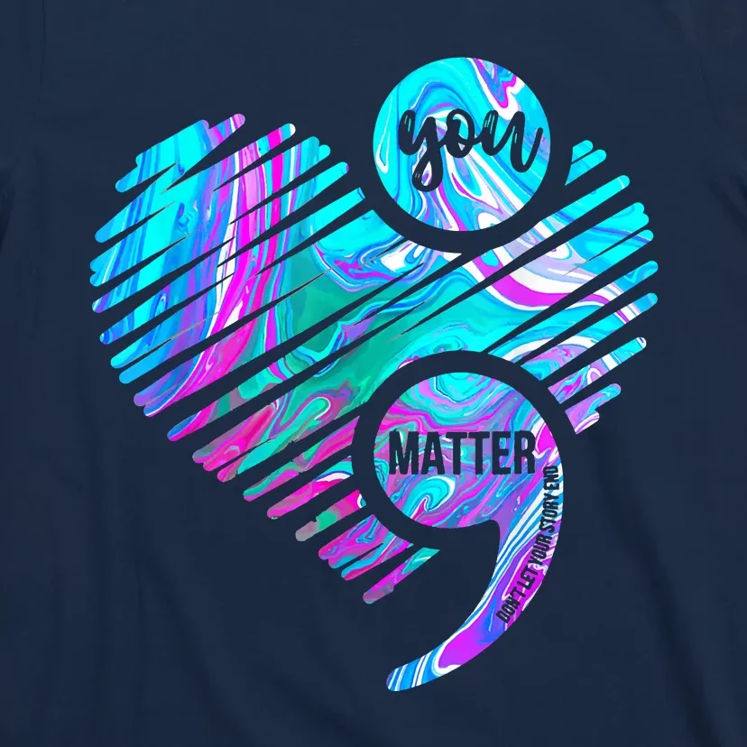 Heart You Matter Don't Let Story End Suicide Prevention Awareness T-Shirt