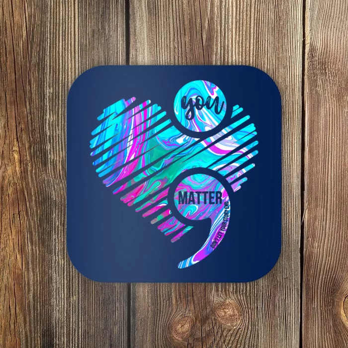 Heart You Matter Don't Let Story End Suicide Prevention Awareness Coaster