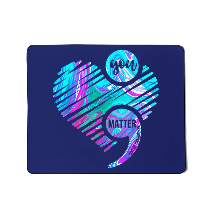 Heart You Matter Don't Let Story End Suicide Prevention Awareness Mousepad