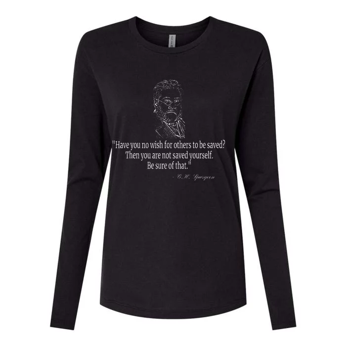 Have You No Wish Charles Spurgeon Quote Christian Evangelism Womens Cotton Relaxed Long Sleeve T-Shirt