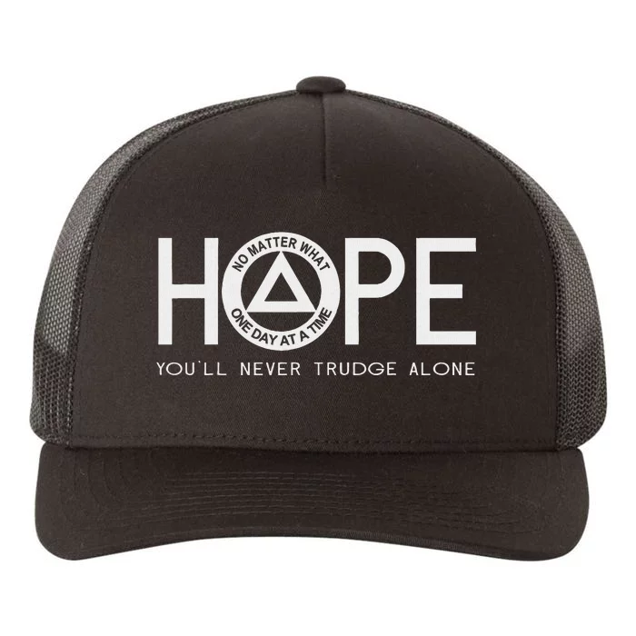 Hope YouLl Never Trudge Alone Sober Aa Na Sayings Gifts Yupoong Adult 5-Panel Trucker Hat