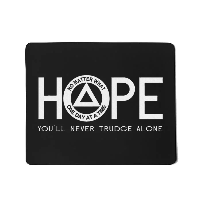 Hope YouLl Never Trudge Alone Sober Aa Na Sayings Gifts Mousepad