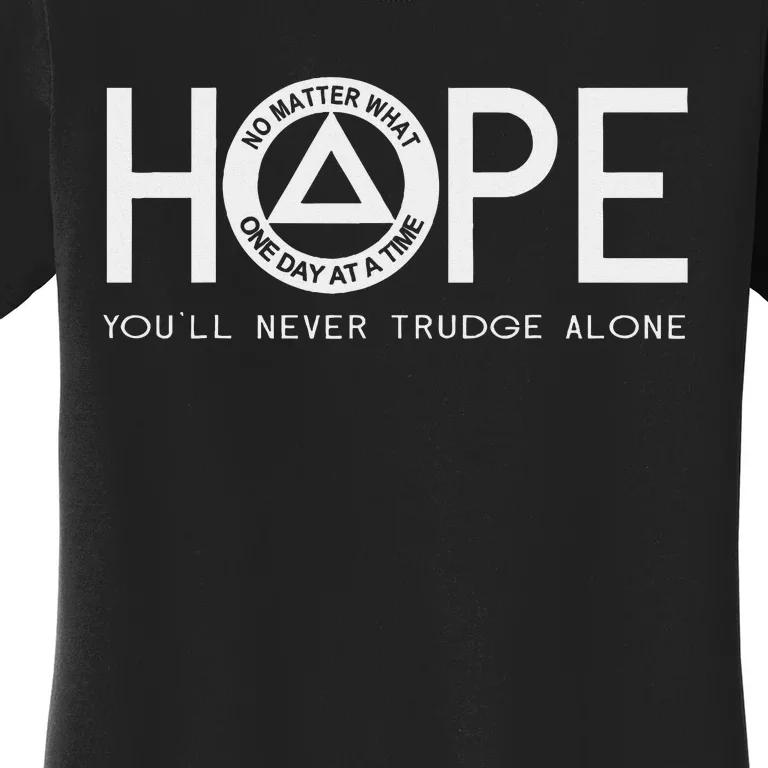 Hope YouLl Never Trudge Alone Sober Aa Na Sayings Gifts Women's T-Shirt