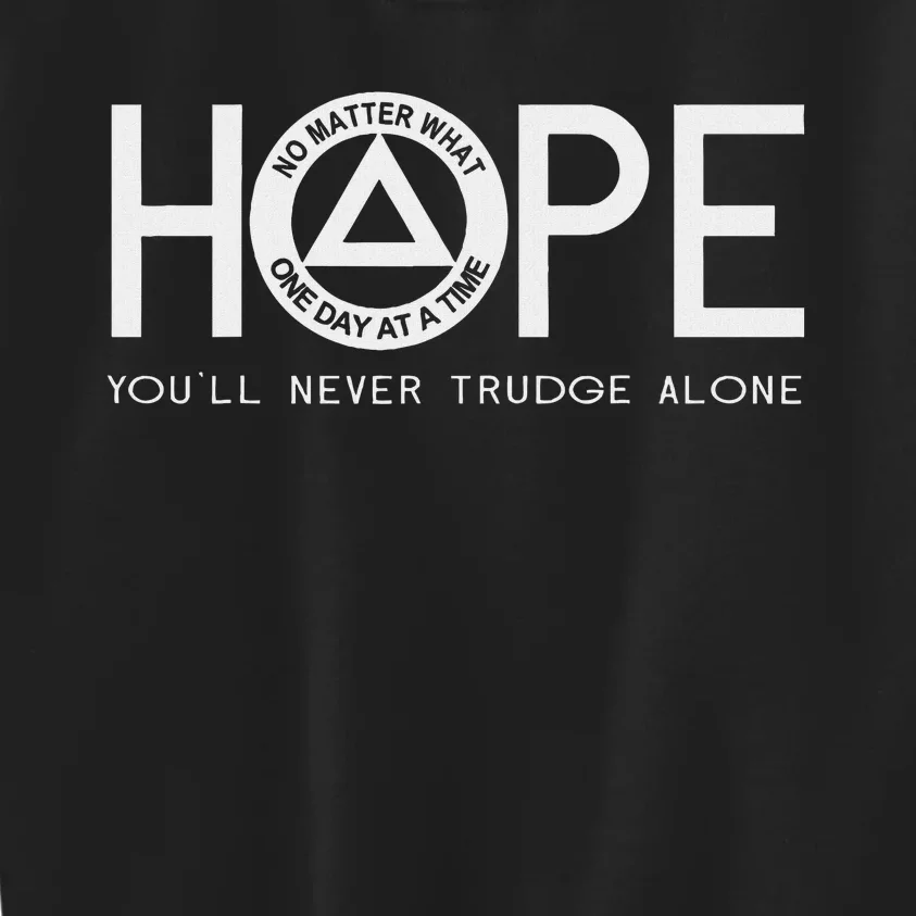 Hope YouLl Never Trudge Alone Sober Aa Na Sayings Gifts Kids Sweatshirt