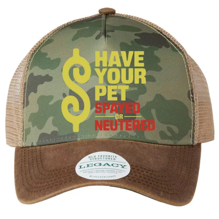 Have Your Pet Spayed Or Neutered Enthusiastic Phrase Legacy Tie Dye Trucker Hat