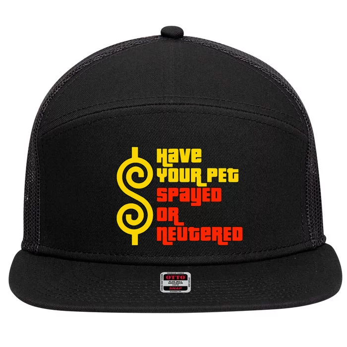 Have Your Pet Spayed Or Neutered Right Game Show 7 Panel Mesh Trucker Snapback Hat