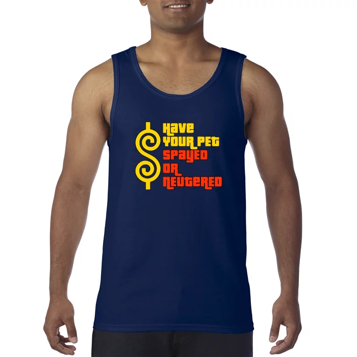 Have Your Pet Spayed Or Neutered Right Game Show Tank Top