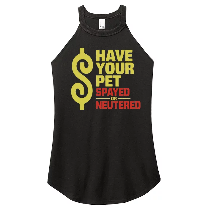 Have Your Pet Spayed Or Neutered Enthusiastic Phrase Women’s Perfect Tri Rocker Tank