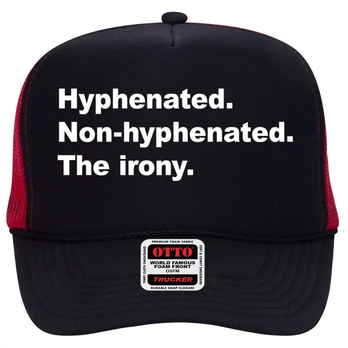 Hyphenated Non-Hyphenated The Irony High Crown Mesh Trucker Hat