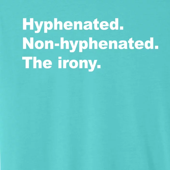 Hyphenated Non-Hyphenated The Irony ChromaSoft Performance T-Shirt