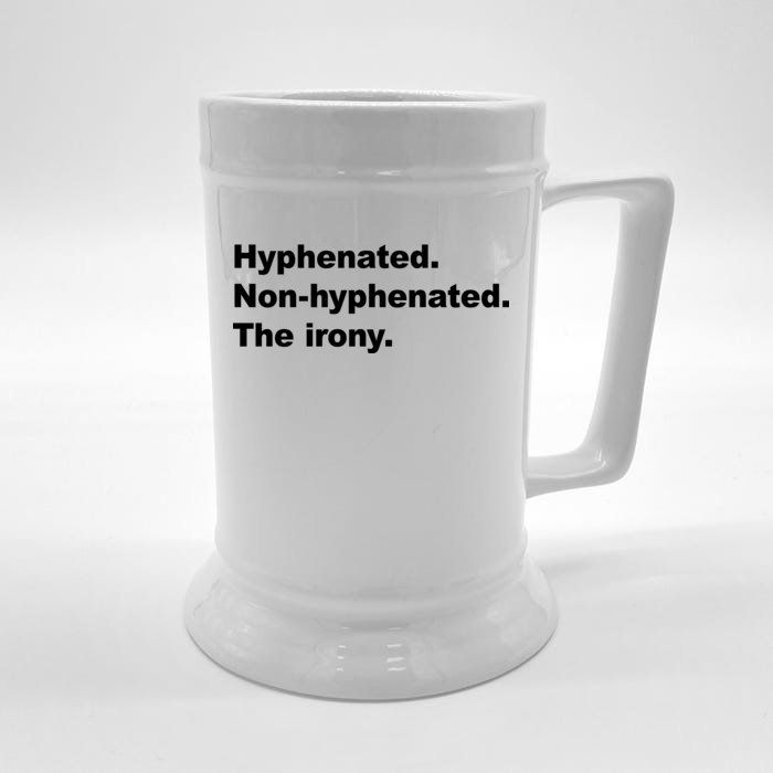 Hyphenated Non-Hyphenated The Irony Front & Back Beer Stein