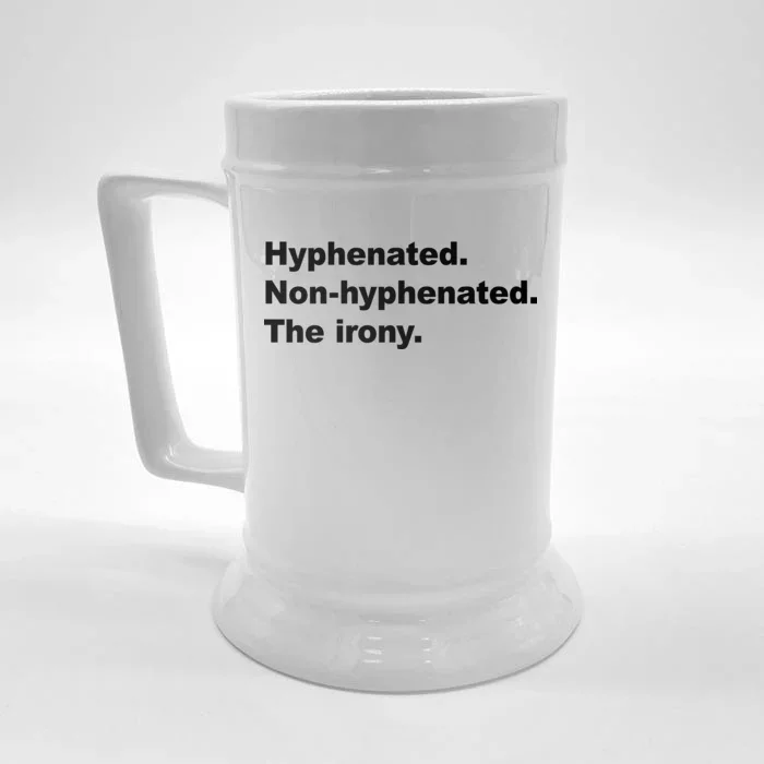 Hyphenated Non-Hyphenated The Irony Front & Back Beer Stein