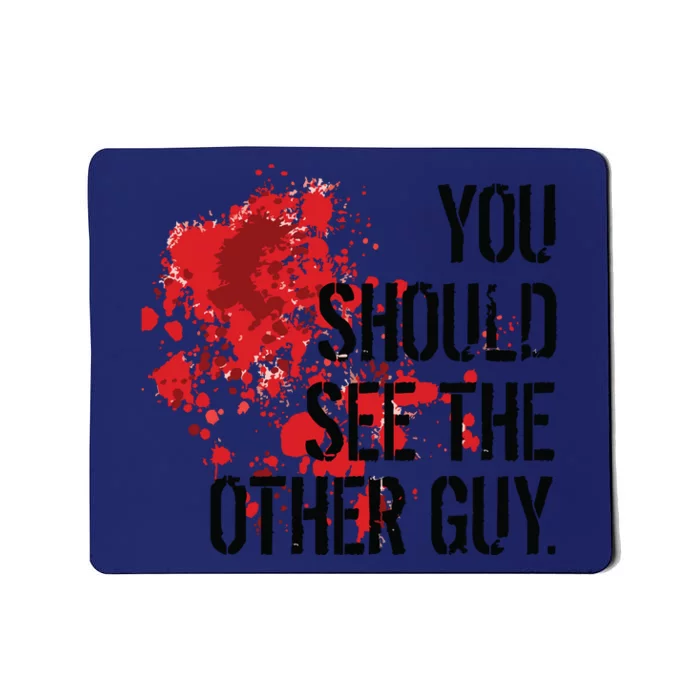 Halloween You Should See The Other Guy Mousepad