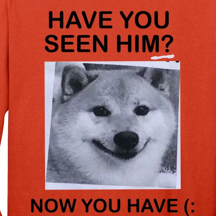 Have You Seen Him Tall Long Sleeve T-Shirt