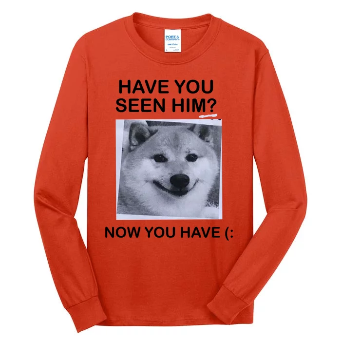 Have You Seen Him Tall Long Sleeve T-Shirt