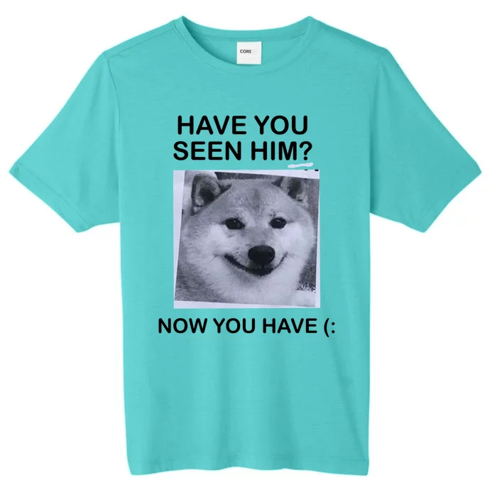 Have You Seen Him ChromaSoft Performance T-Shirt