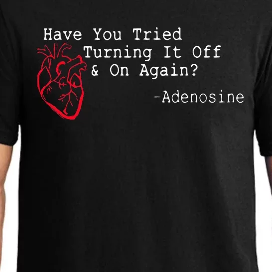 Have You Tried Turning It Off And On Again Adenosine Heart Pajama Set