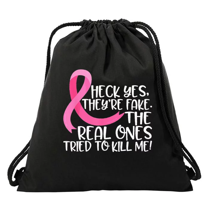 Heck Yes They Re Fake Boobs Pink Breast Cancer Awareness Drawstring Bag