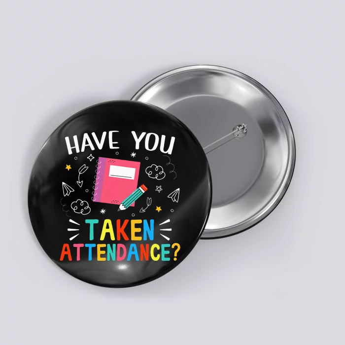 Have You Taken Attendance Attendance Clerk Back To School Button