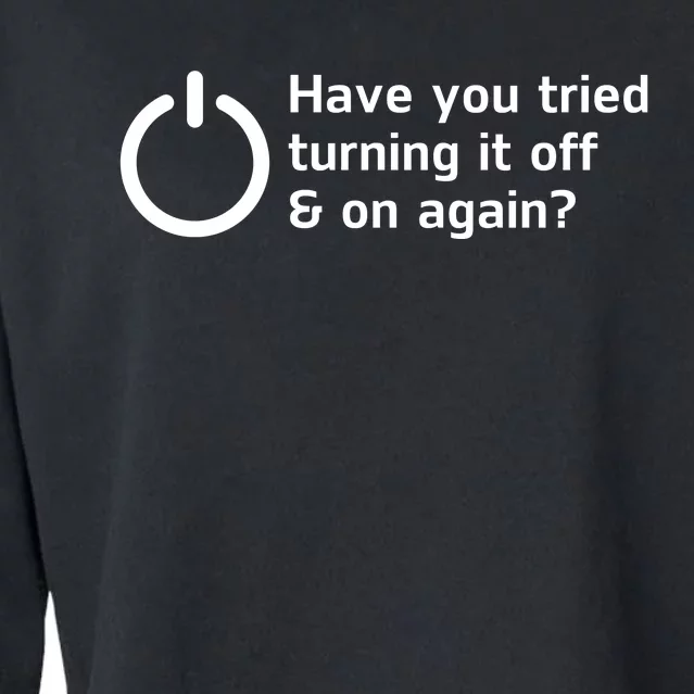 HAVE YOU TRIED TURNING IT OFF AND ON AGAIN? FUNNY Cropped Pullover Crew