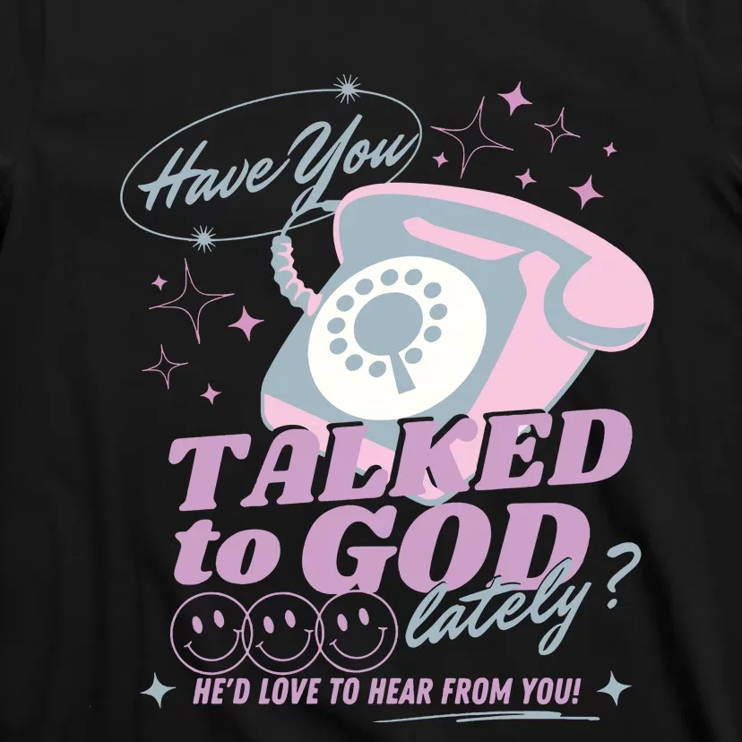 Have You Talked To God Lately Oversized Christian God T-Shirt