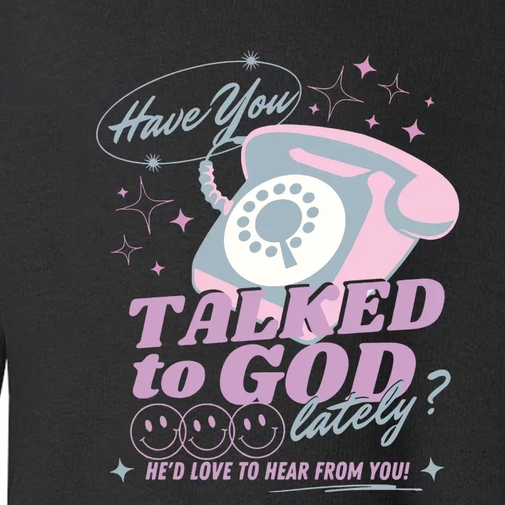 Have You Talked To God Lately Oversized Christian God Toddler Sweatshirt