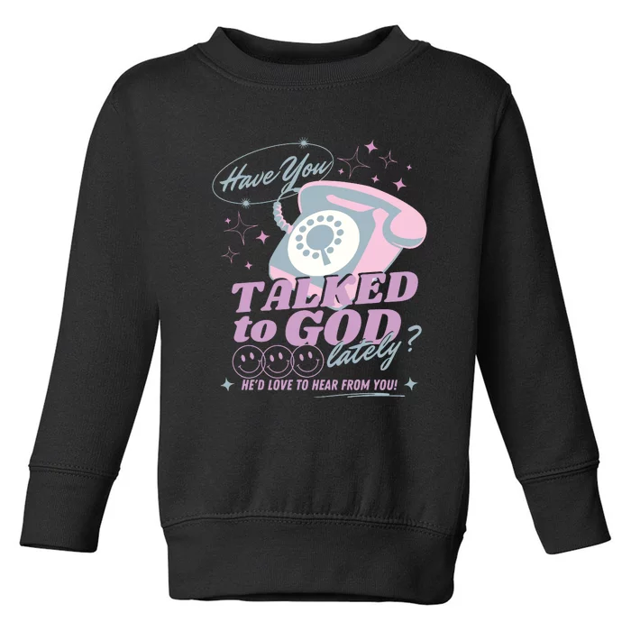 Have You Talked To God Lately Oversized Christian God Toddler Sweatshirt