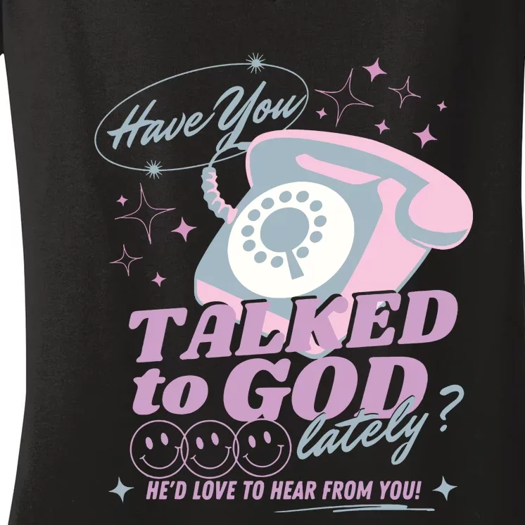 Have You Talked To God Lately Oversized Christian God Women's V-Neck T-Shirt