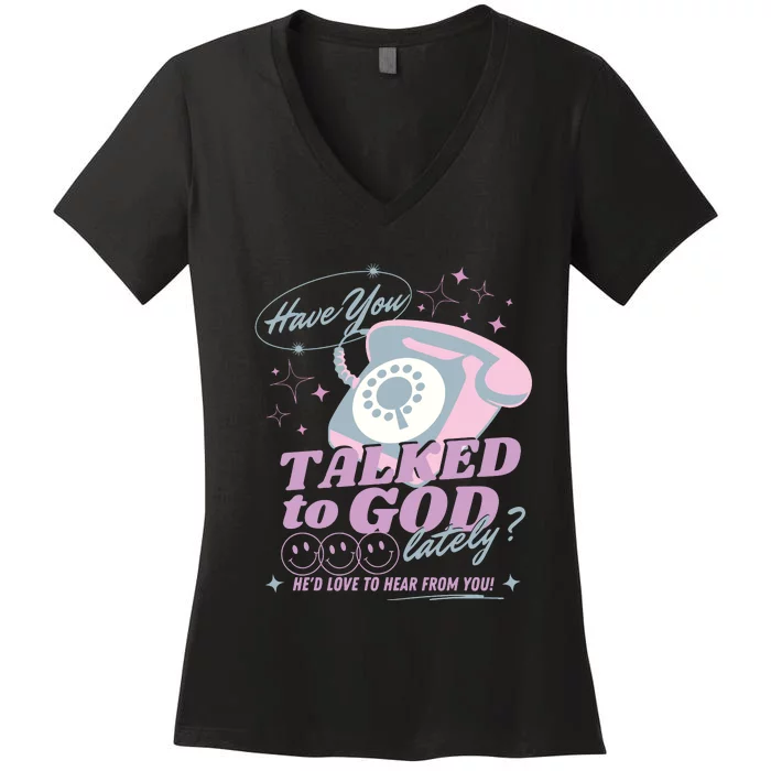 Have You Talked To God Lately Oversized Christian God Women's V-Neck T-Shirt