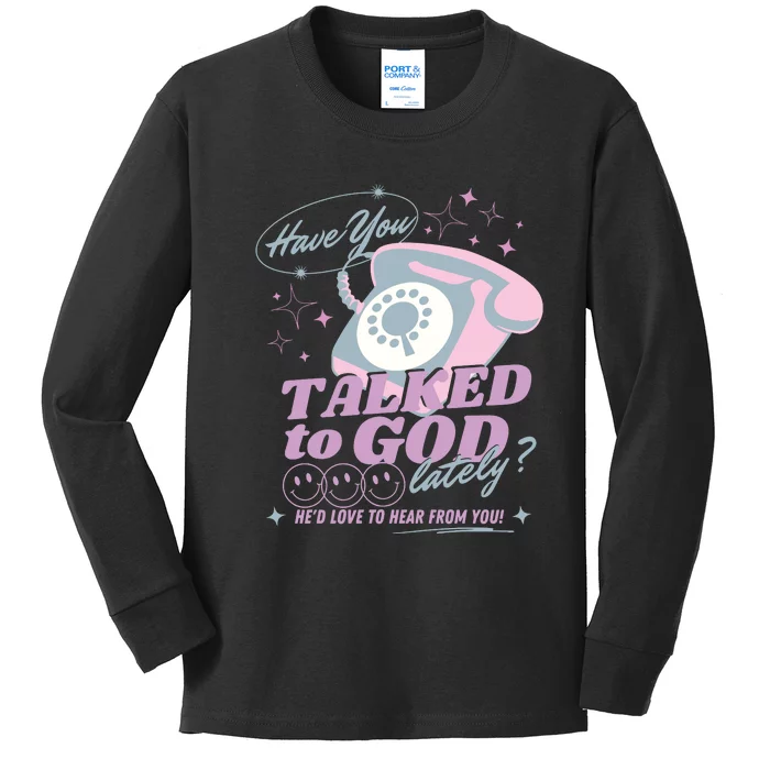 Have You Talked To God Lately Oversized Christian God Kids Long Sleeve Shirt