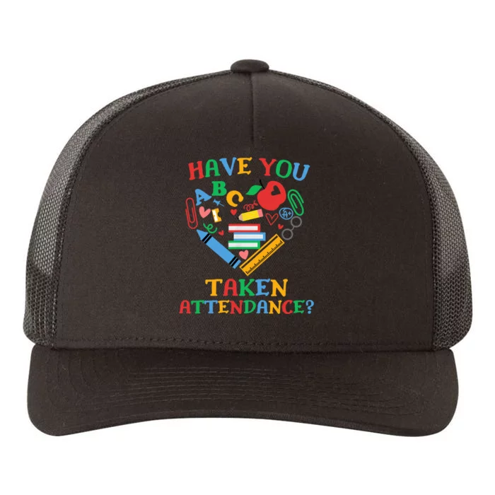 Have You Taken Attendance Funny Attendance Clerk School Yupoong Adult 5-Panel Trucker Hat