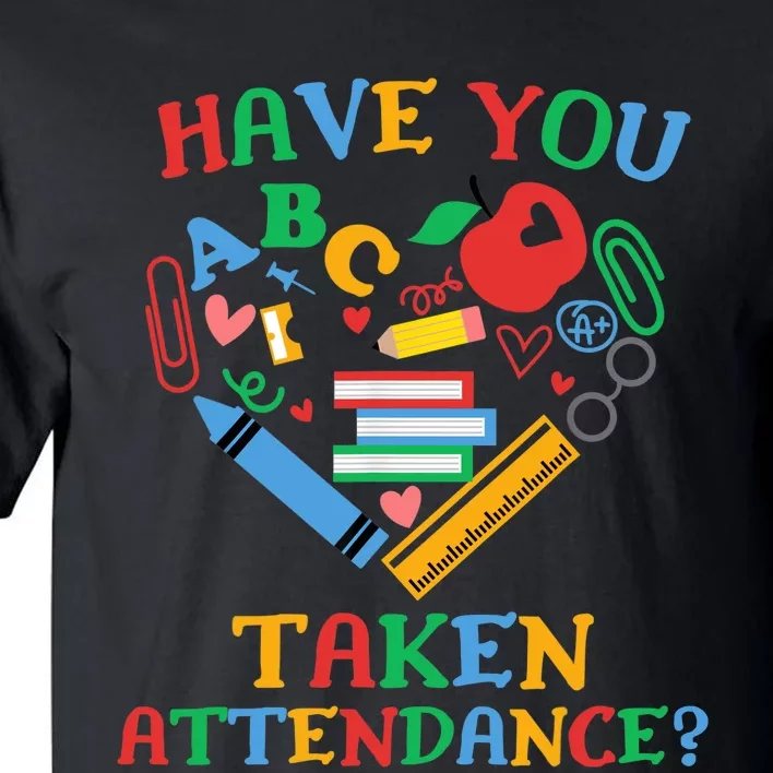 Have You Taken Attendance Funny Attendance Clerk School Tall T-Shirt