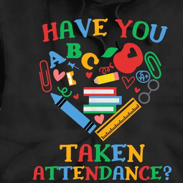 Have You Taken Attendance Funny Attendance Clerk School Tie Dye Hoodie