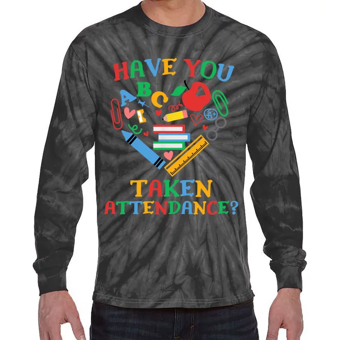 Have You Taken Attendance Funny Attendance Clerk School Tie-Dye Long Sleeve Shirt