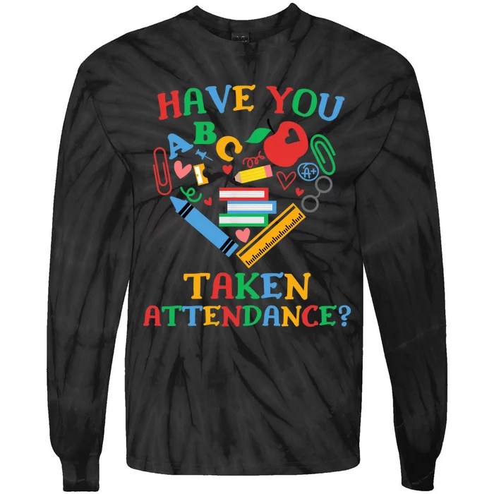 Have You Taken Attendance Funny Attendance Clerk School Tie-Dye Long Sleeve Shirt