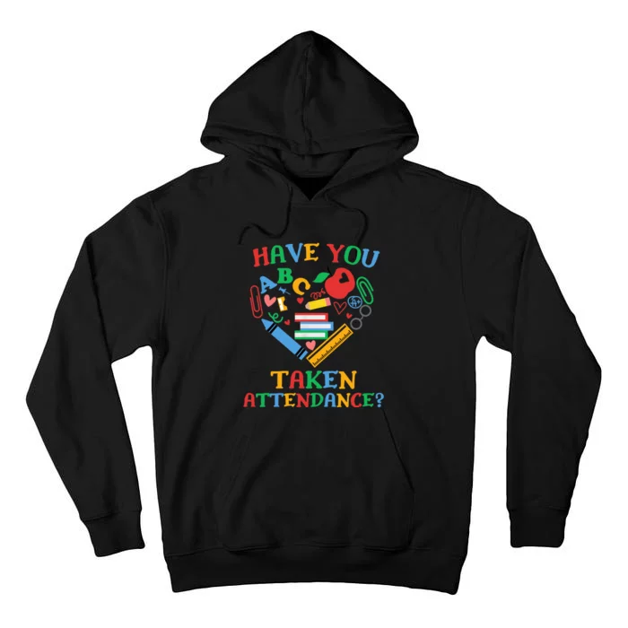 Have You Taken Attendance Funny Attendance Clerk School Tall Hoodie