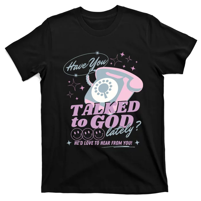 Have You Talked To God Lately Oversized Christian God Jesus T-Shirt