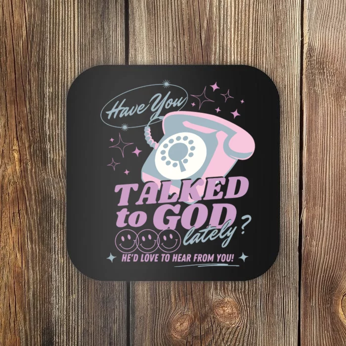 Have You Talked To God Lately Oversized Christian God Jesus Coaster