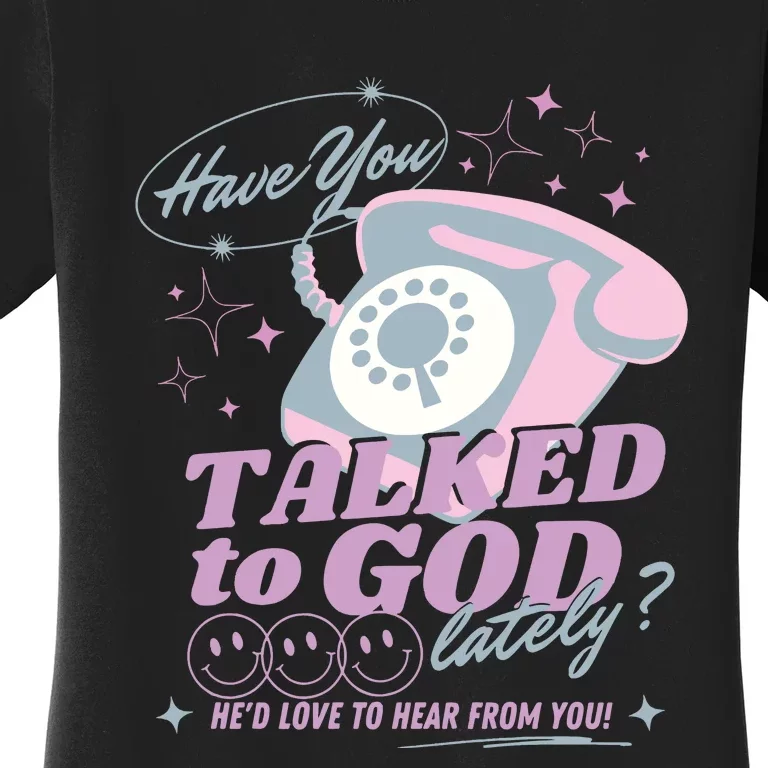 Have You Talked To God Lately Oversized Christian God Jesus Women's T-Shirt