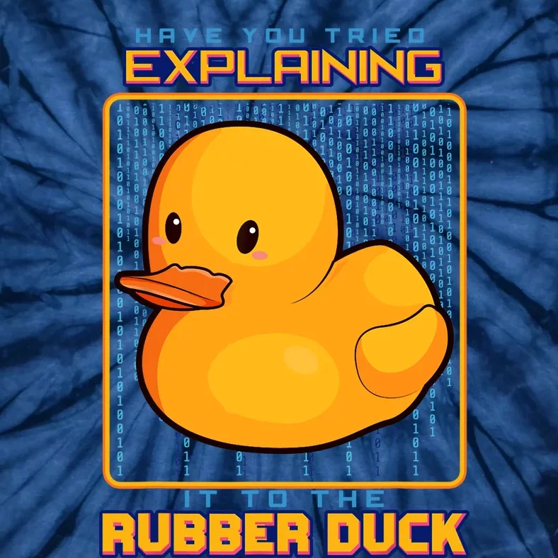 Have You Tried Explaining It To A Rubber Duck Web Developer Tie-Dye T-Shirt