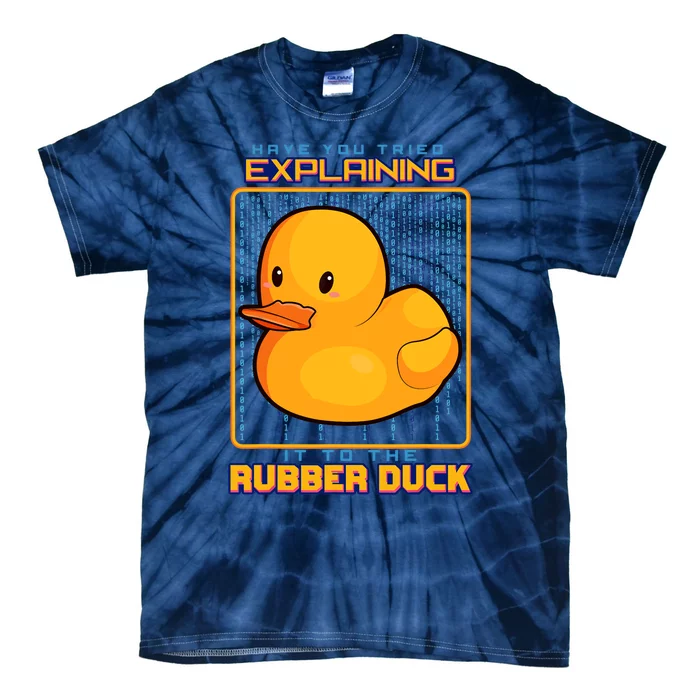 Have You Tried Explaining It To A Rubber Duck Web Developer Tie-Dye T-Shirt