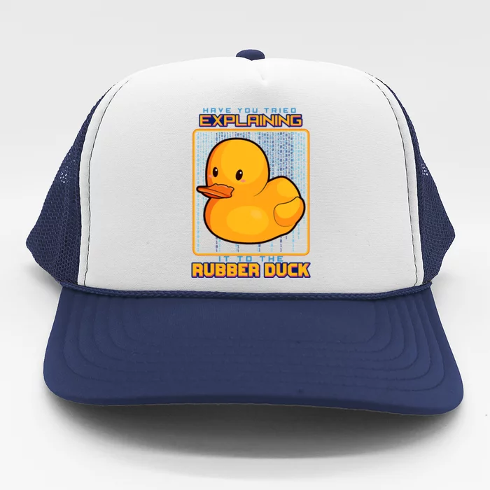 Have You Tried Explaining It To A Rubber Duck Web Developer Trucker Hat