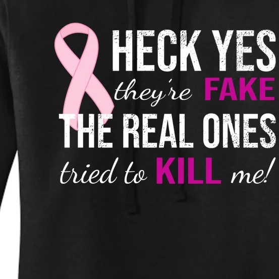 Heck Yes They're Fake The Real Ones Tried To Scare Me! Women's Pullover Hoodie