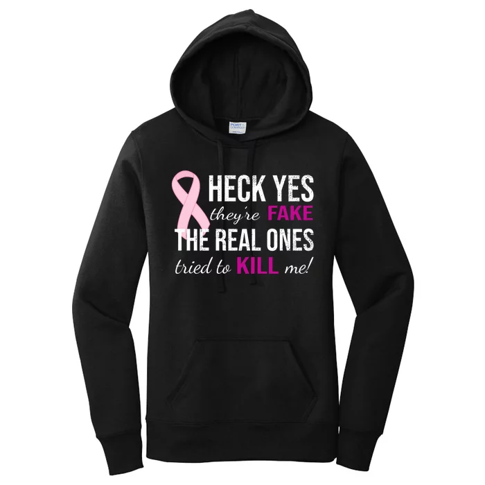 Heck Yes They're Fake The Real Ones Tried To Scare Me! Women's Pullover Hoodie